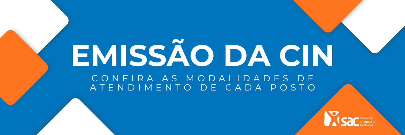 Confira as modalidades de atendimento da CIN de cada posto